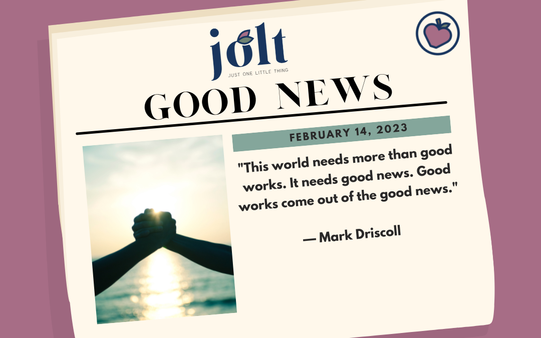 This Weeks Good News – February 14, 2023
