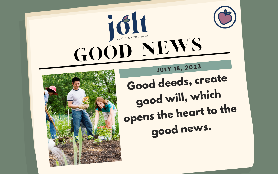 This Weeks Good News – July 18, 2023